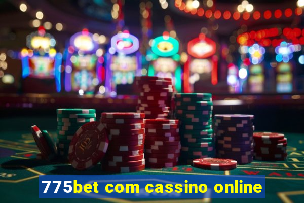 775bet com cassino online